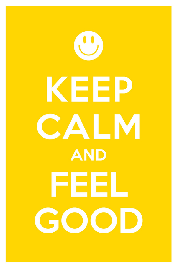 keep calm and feel good